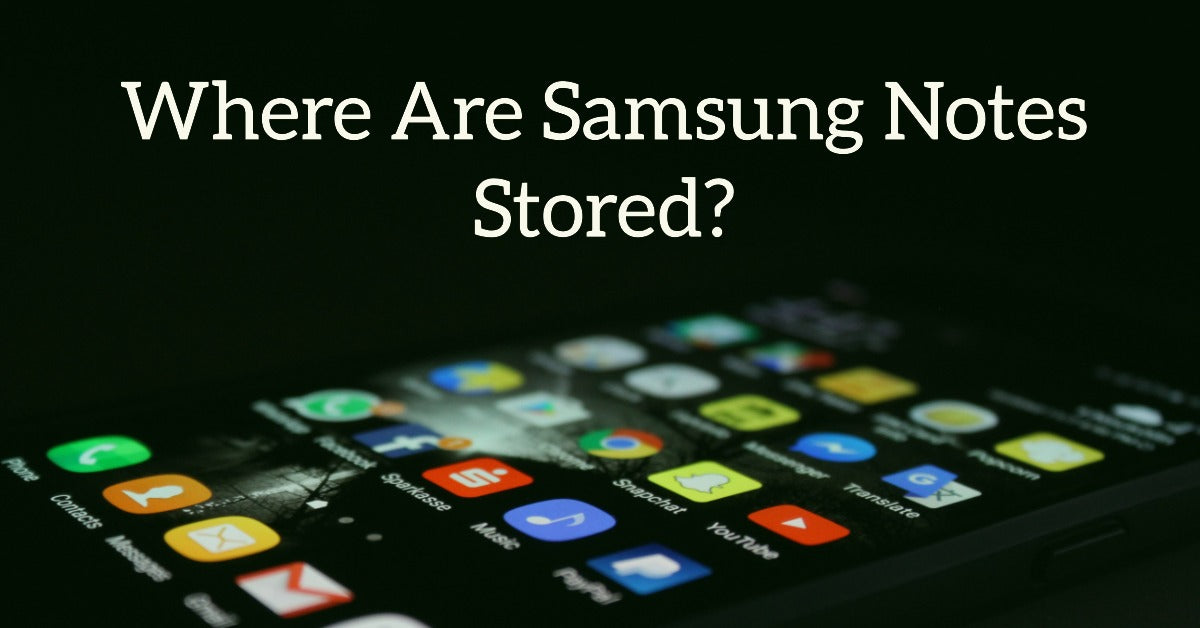 where-are-samsung-notes-stored